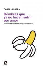 Hombres que ya no hacen sufrir por amor, Coral Herrera Gómez - CATARATA