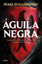 Águila negra, Iñaki Zugarrondo - GRIJALBO