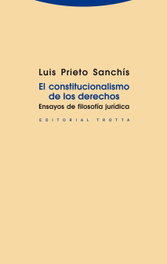 El constitucionalismo de los derechos, Luis Prieto Sanchís - TROTTA EDITORIAL