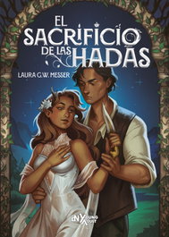 El sacrificio de las hadas, Laura G. W. Messer - DEL NUEVO EXTREMO