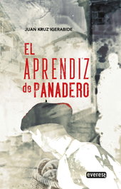 PARANINFO EVEREST, El aprendiz de panadero - Juan Kruz Igerabide Sarasola