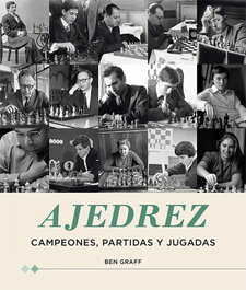 Ajedrez: Campeones, partidas y jugadas (Ilustrado), Ben Graff - LIBRERIA UNIVERSITARIA (LU)