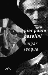 VULGAR LENGUA, Pier Paolo Pasolini - EL SALMON
