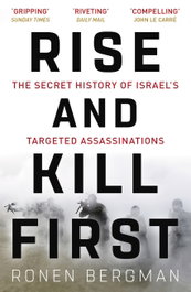 Rise and Kill First, Ronen Bergman - JOHN MURRAY PRESS