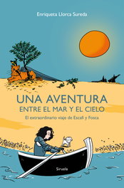 Una aventura entre el mar y el cielo, Enriqueta Llorca Sureda - SIRUELA