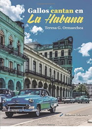 Gallos cantan en La Habana, Teresa G. Ormaechea - BOHODON