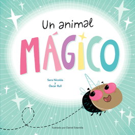 Un animal mágico, Nicolás Santana, Sara - TU CUENTO Y TU