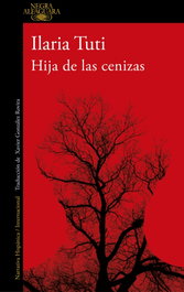 ALFAGUARA Hija de las cenizas, Ilaria Tuti - ALFAGUARA