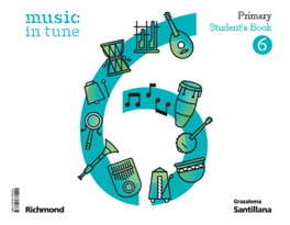 GRAZALEMA, MUSIC IN TUNE 6 PRIMARY STUDENT'S BOOK - VARIOS AUTORES
