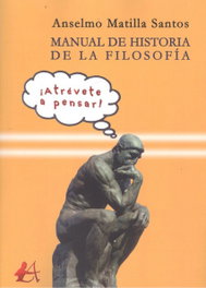 Manual de Historia de la Filosofía, Anselmo Matilla Santos - Editorial Adarve