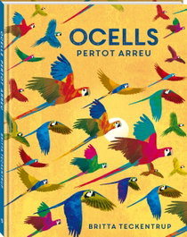 Ocells pertot arreu, Britta Teckentrup - ANDANA