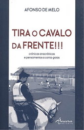 Tira o cavalo da frente!!!, Afonso De Melo - ANCORA EDITORA