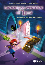 BRUÑO, Las mágicas aventuras de Lilly, 1. El rescate del libro de hechizos - Knister