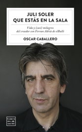 Juli Soler que estás en la sala, Oscar Caballero - PLANETA