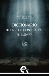 ANTIGONA EDITORIAL, Diccionario de la recepción teatral en España II (letras L-Z)