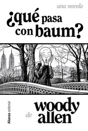 ¿Qué pasa con Baum?, Woody Allen - ALIANZA