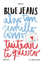 Algo tan sencillo como tuitear te quiero, Blue Jeans - PLANETA
