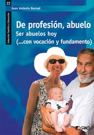 De profesión, abuelo, Juan Antonio Bernard Mainar - GRAO