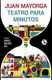 Teatro para minutos, Juan Mayorga - LA UÑA ROTA