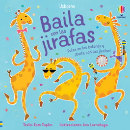 USBORNE, BAILA CON LAS JIRAFAS - BAILA CON...