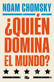 ¿Quién domina el mundo?, Noam Chomsky - B DE BOLSILLO
