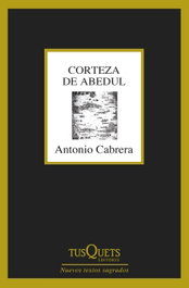 Corteza de abedul, Antonio Cabrera - TUSQUETS