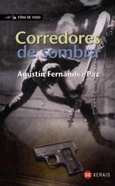 Corredores de sombra, Agustín Fernández Paz - XERAIS