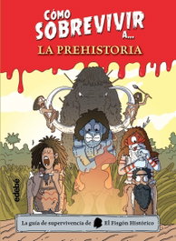 EDEBE, Cómo sobrevivir a la Prehistoria