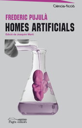 Homes artificials, Frederic Pujulà i Vallès - PAGES EDITORS