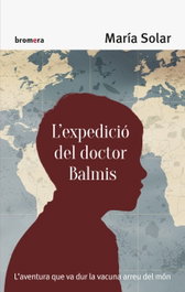 L'expedició del doctor Balmis, Maria Soler - BROMERA EDICIONS
