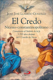 El Credo Niceno-constantinopolitano, Juan José Llamedo González - SAN PABLO EDITORIAL