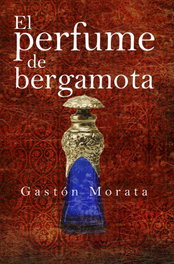 El perfume de bergamota, José Luis Gastón Morata - Libros en el bolsillo