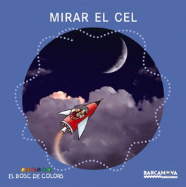 BARCANOVA, Mirar el cel - El bosc de colors