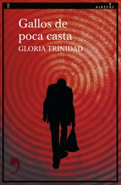 Gallos de poca casta, Gloria Trinidad - ALREVES