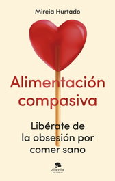 Alimentación compasiva, Mireia Hurtado - ALIENTA