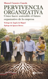 ULTIMA LINEA Pervivencia organizativa - Cómo hacer sostenible el futuro organizativo de la empresa