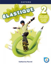 OXFORD UNIVERSITY PRESS, ELASTIQUE 2.(6ºPRIMARIA) CAHIER EXERCICES - OXFORD UNIVERSITY PRESS