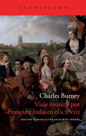 Viaje musical por Francia e Italia en S.XVIII, Charles Burney - ACANTILADO EDITORIAL