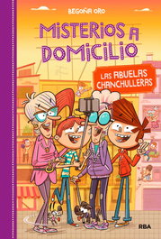 Las abuelas chanchulleras, Begoña Oro - RBA MOLINO