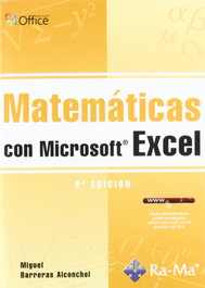 Matemáticas con Microsoft Excel (2ª Edición - 2010), Miguel Barreras Alconchel - RA-MA