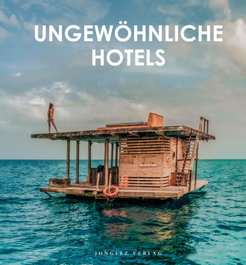 JONGLEZ, Bildband ungewöhnliche hotels d.welt - VV.AA.