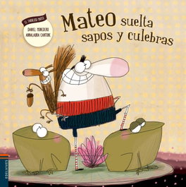EDELVIVES Mateo suelta sapos y culebras - Anna Cantone