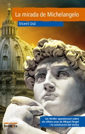 La Mirada de Michelangelo, Vicent Uso - BROMERA EDICIONS