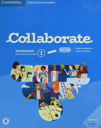 CAMBRIDGE, Collaborate English for Spanish Speakers. Workbook with Practice Extra and Collaboration Plus. Level 1 - Anderson, Vicki