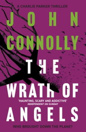 The Wrath of Angels, John Connolly - HODDER & STOUGHTON
