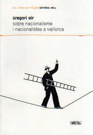 SOBRE NACIONALISME I NACIONALISTES A MCA, Gregori Mir - MOLL EDITORIAL