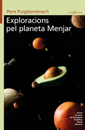 Exploracions pel planeta Menjar, Pere Puigdoménech i Rosell - BROMERA EDICIONS