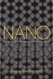 Nano: Tecnologia De La Mente Sobre La Materia, Rav Berg - CANGREJO EDITORES