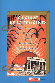 La clave de la felicidad, Maximiliano Fernández Senin - MAXIMINO FERNANDEZ SENDIN