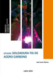 UF1626 Soldadura TIG de acero carbono, José Cueto Martos - CANO PINA
